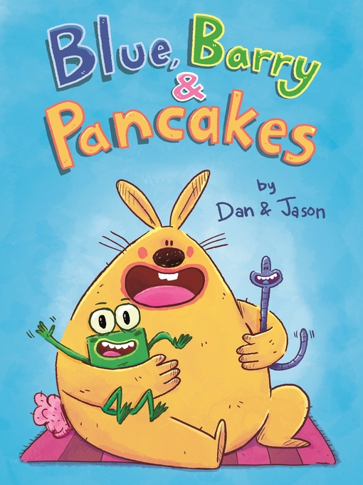 Title details for Blue, Barry & Pancakes by Dan & Jason - Available